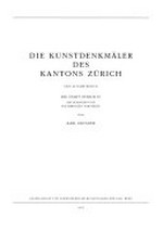 Die Kunstdenkmäler des Kantons Zürich: Bd. 4 Die Stadt Zürich IV : die Schanzen und die barocken Vorstädte / von Karl Grunder