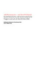 «Ad Parnassum» - auf dem Prüfstand: kunsthistorische und konservatorische Fragen rund um ein berühmtes Bild : Beiträge des Kolloquiums im Kunstmuseum Bern vom 22. Oktober 2006