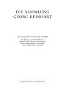 Die Sammlung Georg Reinhart [diese Publikation erscheint zur Ausstellung "Die Sammlung Georg Reinhart" im Kunstmuseum Winterthur, 24.Mai bis 23. August 1998]