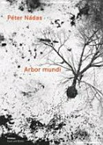 Arbor mundi: über Maler, Bildhauer und Fotografen