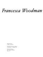 Francesca Woodman: Photographische Arbeiten : Shedhalle Zürich, 11.5.-26.7.1992, Westfäl. Kunstverein Münster, 18.9.-25.10.1992, MCA Ateneum, Helsinki, März 1993
