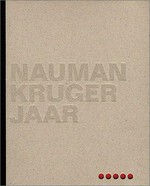 Nauman, Kruger, Jaar [Daros exhibitions, 26. Oktober 2001 bis 3. März 2002 : eine Auswahl aus der Daros Collection und Daros Latin America]