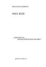 Paul Klee: Zerstörung, der Konstruktion zuliebe?