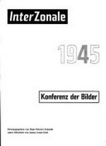 InterZonale 1945: Konferenz der Bilder : Schleswig-Holsteinischer Kunstverein, Kunsthalle zu Kiel, 7.5.-2.7.1995