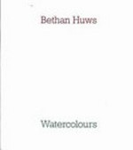 Bethan Huws: Watercolours [dieses Buch ist aus Anlaß der austellung "Bethan Huws: Watercolours" im Kaiser Wilhelm-Museum Krefeld (8. November 1998 - 17. Januar 1999), im Kunstmuseum Bern (17. Februar - 2. Mai 1999) und in der Oriel Mostyn Art Gallery (15. Mai - 3. Juli 1999) erschienen)