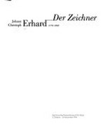 Johann Christoph Erhard (1795 - 1822) - der Zeichner: Germanisches Nationalmuseum Nürnberg, 3. Oktober - 24. November 1996, [Hamburger Kunsthalle, 15.5. - 27.7.1997]
