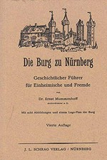 Die Burg zu Nürnberg: geschichtlicher Führer für Einheimische und Fremde