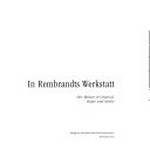 In Rembrandts Werkstatt: der Meister in Original, Kopie und Studie