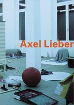 Axel Lieber: Freiburger Kunstverein, Freiburg, 3.11.1995 - 7.1.1996, Kunstmuseum Heidenheim, 14.7. - 25.8.1996