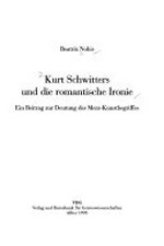 Kurt Schwitters und die romantische Ironie: ein Beitrag zur Deutung des Merz-Kunstbegriffes