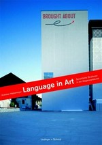 Language in art: sprachliche Strukturen in der Gegenwartskunst : Beispiele aus dem Museion - Museum für Moderne und Zeitgenössische Kunst Bozen