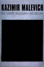Kazimir Malevich: in the Russian Museum