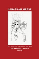 Jonathan Meese: Zeichnungen = Jonathan Meese: Drawings Vol. 1
