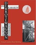 Ilya Kabakov: Der rote Waggon: Museum Wiesbaden, 31. Oktober 1999 - 31. März 2001 = Ilya Kabakov: The red waggon