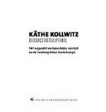 Käthe Kollwitz, Druckgraphik: 1947 ausgewählt von Hanna Bekker vom Rath aus der Sammlung Helmut Goedeckemeyer