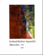 Gerhard Richter: Aquarelle: 1964 - 1997 : [erscheint zur Ausstellung Gerhard Richter: Zeichnungen und Aquarelle 1964-1999, Kunstmuseum Winterthur, 4. September bis 21. November 1999, De Pont, Tilburg, 1. Juli bis 8. Oktober 2000