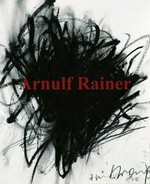 Arnulf Rainer [Katalog zur Ausstellung "Arnulf Rainer, Sammlung Würth und Privatbesitz" vom 19. Juni bis 16. September 2001 im Museum Würth, Künzelau]