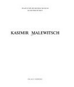 Kasmir Malewitsch [diese Publikation erscheint anlässlich der Ausstellung "Kasimir Malewitsch" im Kunstforum Wien, 5. September bis 2. Dezember 2001]
