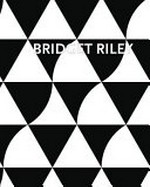 Bridget Riley [ce catalogue a été publié à l'occasion de l'exposition "Bridget Riley", présentée à la Galerie Max Hetzler, Paris, du 5 mai au 6 juin 2015]