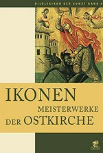 Ikonen - Meisterwerke der Ostkirche