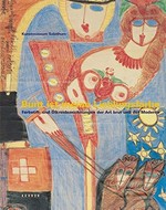 Bunt ist meine Lieblingsfarbe: Farbstift- und Ölkreidezeichnungen der Art Brut und der Moderne : [diese Publikation erscheint anläßlich der Ausstellung "Bunt ist meine Lieblingsfarbe"im Kunstmuseum Solothurn, 28.08.2004 - 07.11.2004]