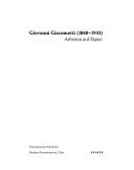 Giovanni Giacometti (1868 - 1933) Arbeiten auf Papier : [diese Publikation erscheint anlässlich der Ausstellung "Giovanni Giacometti (1868 - 1933), Arbeiten auf Papier", Kunstmuseum Solothurn, 4. November 2006 bis 28. Januar 2007, Bündner Kunstmuseum, Chur, 17. Februar bis 9. April 2007]