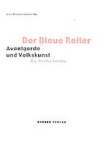 Der Blaue Reiter: Avantgarde und Volkskunst : [dieses Buch ist erschienen zur Ausstellung: "Der Blaue Reiter - Avantgarde und Volkskunst" in der Kunsthalle Bielefeld, 2003]