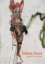 Valérie Favre: Mise en scène [das Buch "Valérie Favre, mise en scène" erscheint anlässlich der Ausstellung "Valérie Favre, Schießerei im Schlafwald" im Westfälischen Kunstverein Münster, 27. März - 16. Mai 2004]