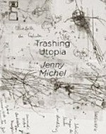 Trashing utopia - Jenny Michel