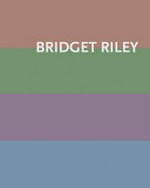 Bridget Riley: paintings 1984-2020