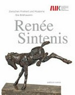 Zwischen Freiheit und Moderne - die Bildhauerin Renée Sintenis