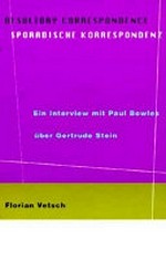 Desultory correspondence [an interview with Paul Bowles on Gertrude Stein] = Sporadische Korrespondenz