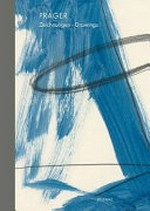 Prager - Zeichnungen, 1966-2018 = Prager - Drawings, 1966-2018