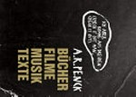 A.R. Penck - Bücher, Filme, Musik, Texte: Ich aber komme aus Dresden (check it out, man, check it out) = A.R. Penck - books, films, music, texts A.R. Penck - Bücher, Filme, Musik, Texte: Ich aber komme aus Dresden (check it out, man, check it out) = A.R. Penck - books, films, music, texts