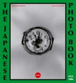 The Japanese photobook, 1912-1980 = Nihon no shashinshū 1912-1990
