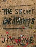 Jim Dine - The secret drawings