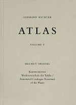 Gerhard Richter - Atlas: kommentiertes Werkverzeichnis der Tafeln / annotated catalogue raisonné of the plates Gerhard Richter - Atlas: kommentiertes Werkverzeichnis der Tafeln / annotated catalogue raisonné of the plates