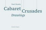Wael Shawky - Cabaret Crusades: drawings = Wā'il Šawqy - Kabārīh al-ḥurūb al-ṣalībiya