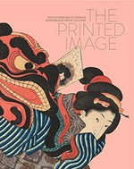 The printed image: the flowering of Japan's woodblock printing culture