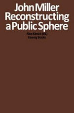 John Miller - Reconstructing a public sphere