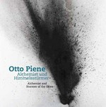 Otto Piene - Alchemist und Himmelsstürmer = Otto Piene - alchemist and stormer of the skies