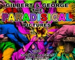 Gilbert & George - the paradisical pictures 2019: 16 November 2019 to 25 January 2020