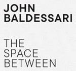 John Baldessari - The space between