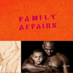 Family affairs: Familie in der aktuellen Fotografie