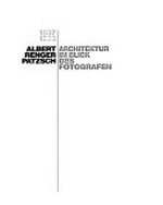 Albert Renger-Patzsch: Architektur im Blick des Fotografen, 1897 - 1966 [Ausstellung vom 15. Januar bis 27. märz 1998 im Zentralinstitut für Kunstgeschichte, München]