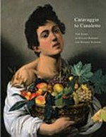 Caravaggio to Canaletto: the glory of Italian baroque and rococo painting : [25 October 2013 - 16 February 2014]