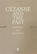 Cézanne and the past: tradition and creativity