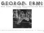 George Erml - New York, sebrané bary (1990 - 1994) [u prílezitosti výstavy "Georg Ermla, New York, sebrané bary" v Umeleckoprumyslovém Muzei v Praze, brezen - duben 1995] = George Erml - New York, collected bars (1990 - 1994)