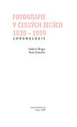 Fotografie v Ceských zemích 1839 - 1999: chronologie