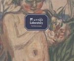 Munch's laboratory: the path to the Aula : [the catalogue is published on the occasion of the Munch Museum's exhibition, 4 September 2011 - 8 January 2012]